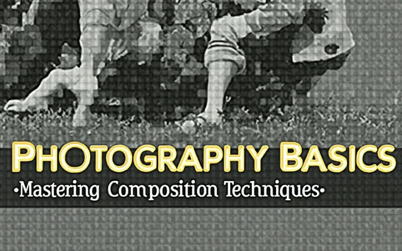 Photography Basics: Mastering Composition Techniques